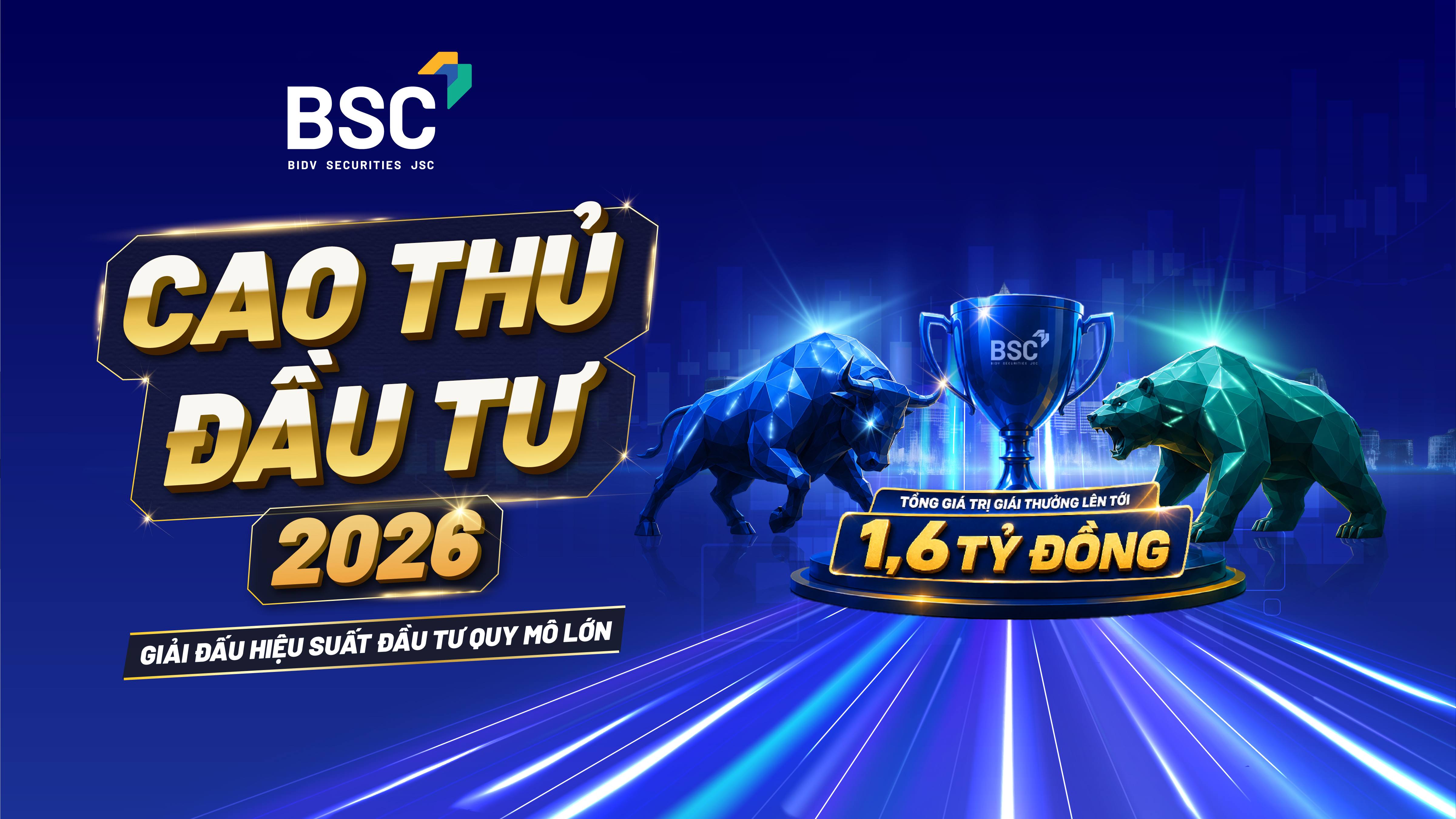 CAO THỦ ĐẦU TƯ 2026: Giải đấu hiệu suất đầu tư quy mô lớn chính thức khởi động tại BSC