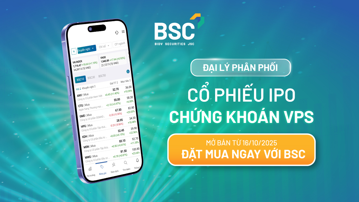 BSC là Đại lý phân phối chính thức của Công ty Cổ phần Chứng khoán VPS trong đợt chào bán cổ phiếu lần đầu ra công chúng (IPO) năm 2025