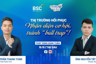 THỊ TRƯỜNG HỒI PHỤC: NHẬN DIỆN CƠ HỘI, TRÁNH “BULL TRAP”!| CHỨNG AND CHILL