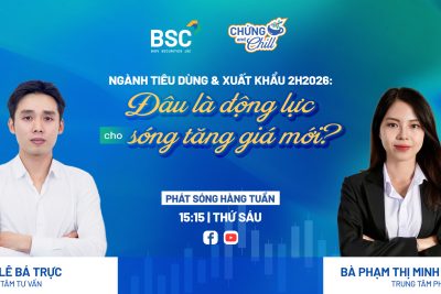 NGÀNH TIÊU DÙNG & XUẤT KHẨU 2H2026: ĐÂU LÀ ĐỘNG LỰC CHO SÓNG TĂNG GIÁ MỚI?| CHỨNG AND CHILL