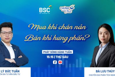 MUA KHI CHÁN NẢN, BÁN KHI HƯNG PHẤN?| CHỨNG AND CHILL