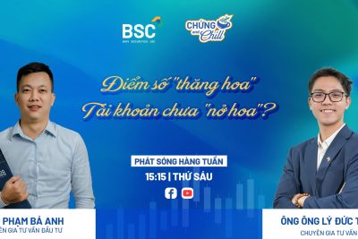 ĐIỂM SỐ “THĂNG HOA”, TÀI KHOẢN CHƯA “NỞ HOA”?| CHỨNG AND CHILL